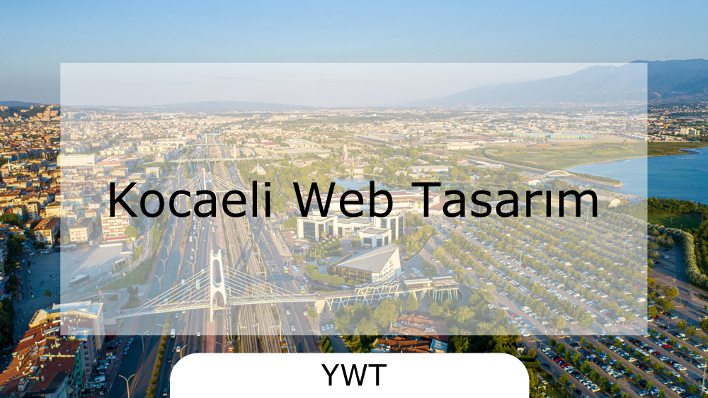 YWT tarafından verilen Kocaeli Web Tasarım hizmeti