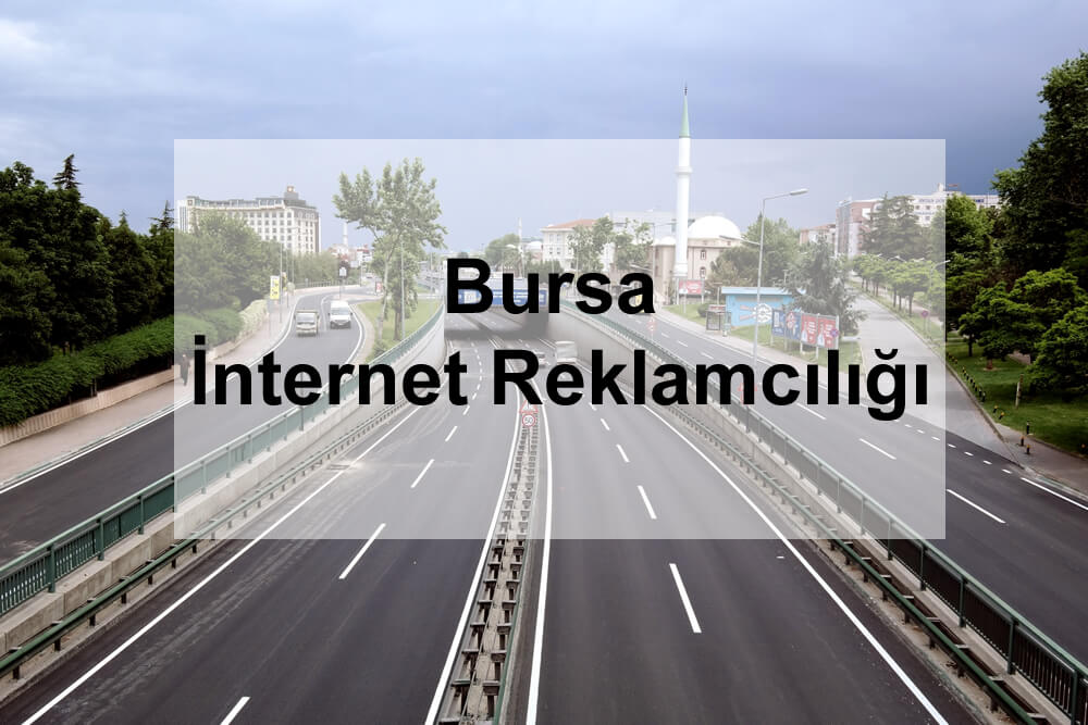 Bursa internet reklamcılığı hizmeti